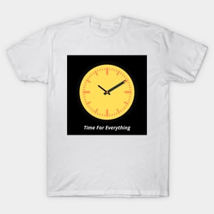 Time for everything T-Shirt